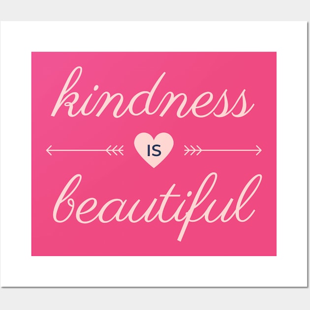 Kindness is beautiful Wall Art by Cuboxx